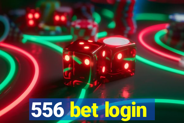 556 bet login